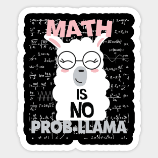 Math Is No Probllama Gift Math Lovers Llama Lovers Gift Sticker